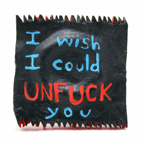 Colin J. Radcliffe, "I wish I could unfuck you Condom" SOLD