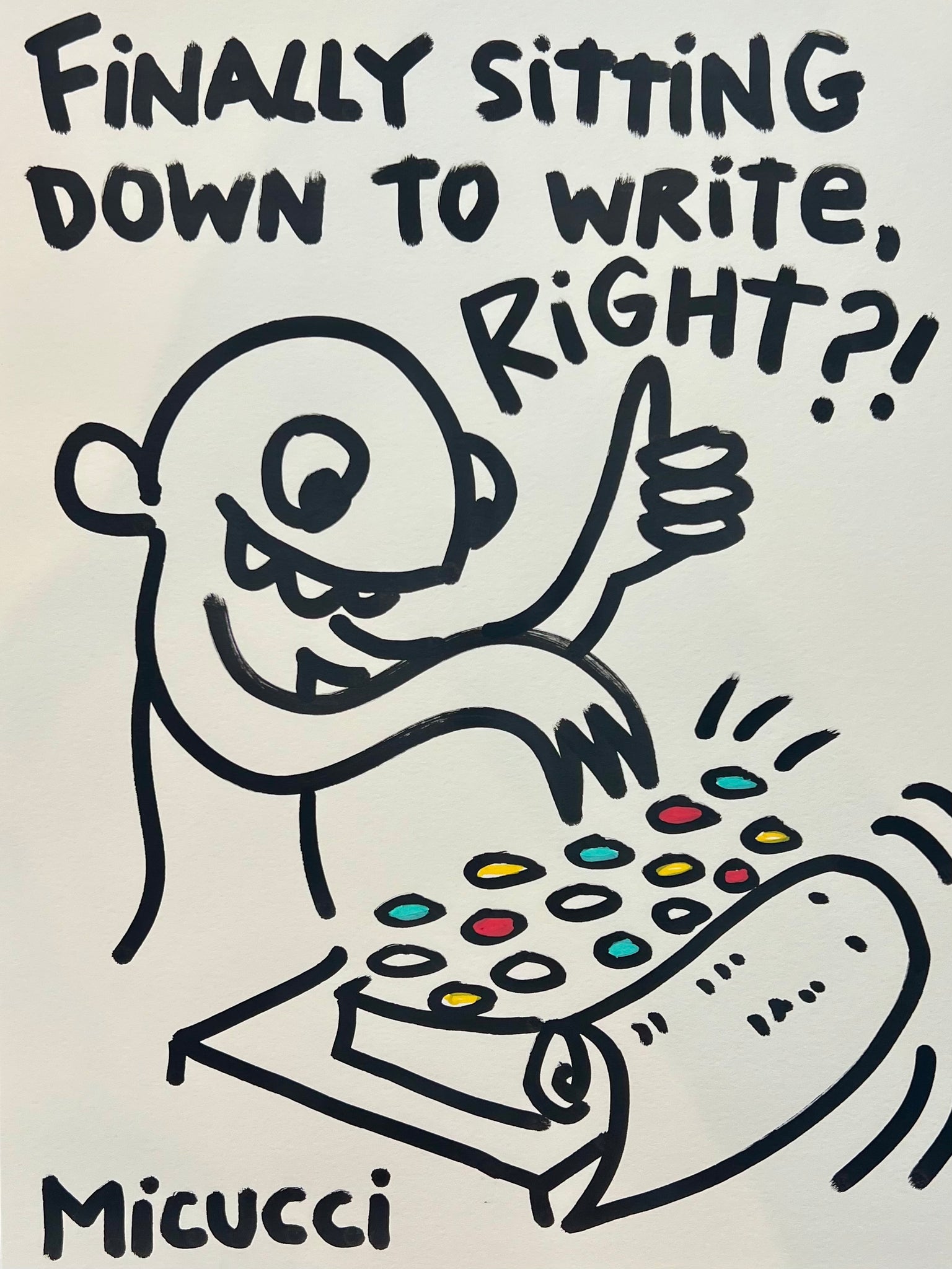 Kate Micucci, "Finally sitting down to write, right?!" SOLD