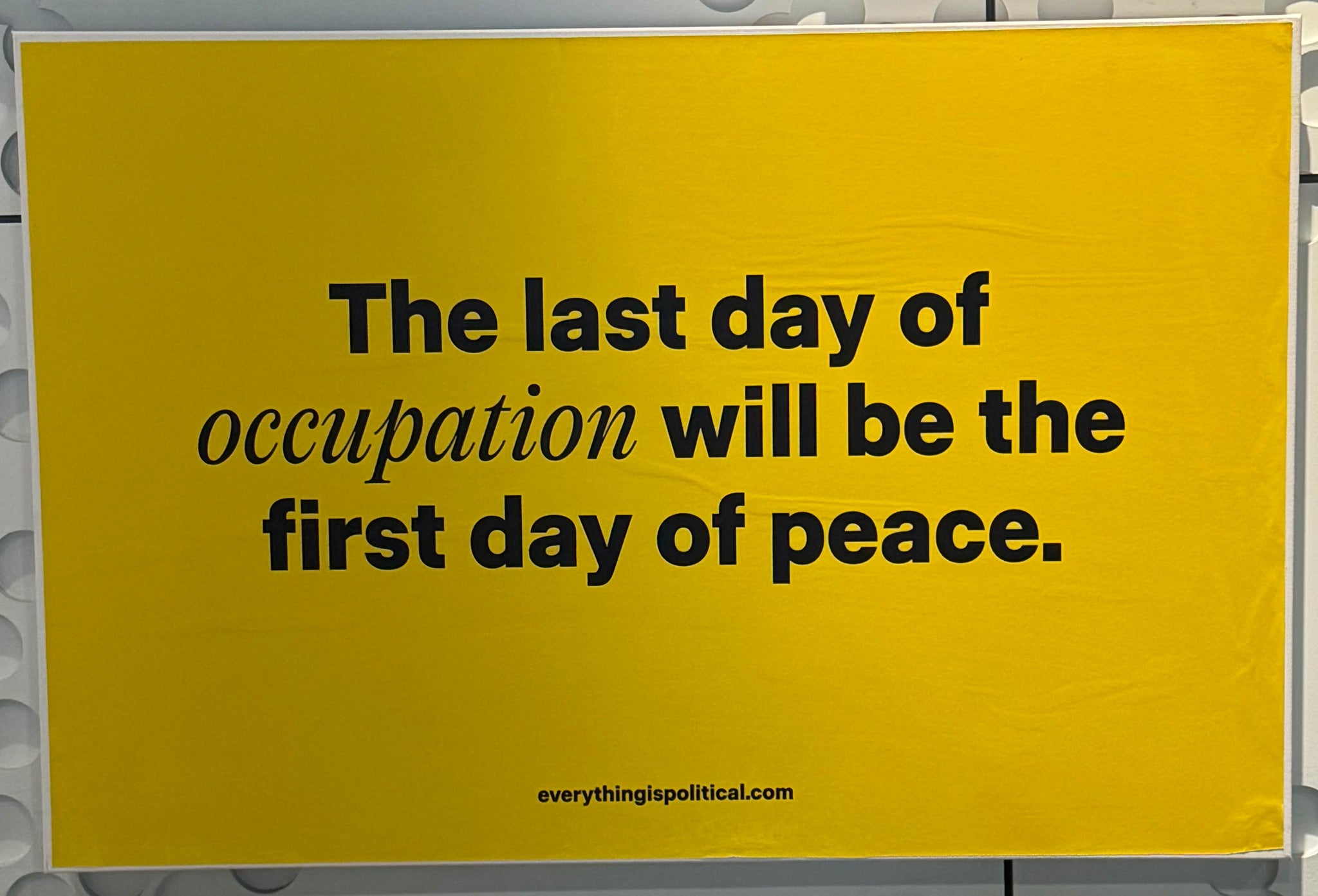 Slow Factory, "The last day of occupation will be the first day of peace"
