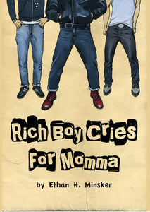 Ethan Minsker, "Rich Boy Cries For Momma"