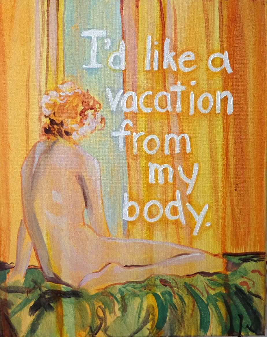 Skye Cleary, "I'd Like a Vacation from My Body"