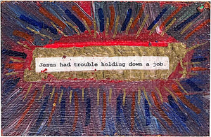 Andrew Galpern, "Jesus Had Trouble Holding Down A Job"