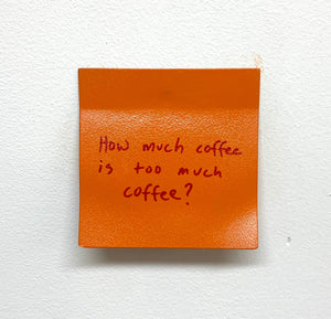 Stuart Lantry, "How much is too much coffee" SOLD