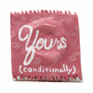 Colin J. Radcliffe, "Yours (conditionally) condom" SOLD
